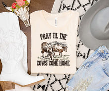 Load image into Gallery viewer, Pray till the Cows Come Home Graphic Tee
