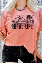 Load image into Gallery viewer, Livin the Rural Life Graphic Tee
