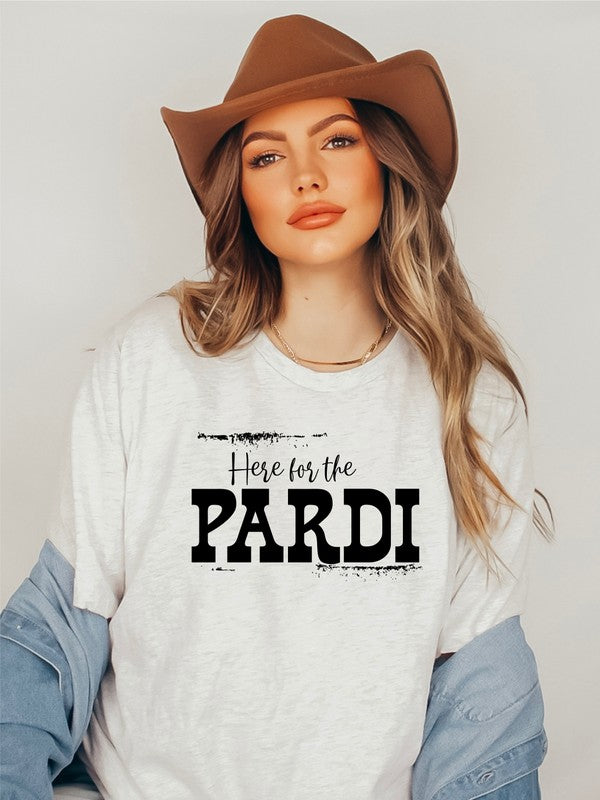 Here For The Pardi Graphic Tee