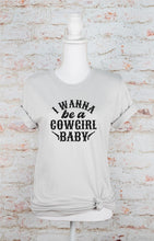 Load image into Gallery viewer, I Wanna Be a Cowgirl Baby Graphic Tee
