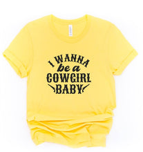 Load image into Gallery viewer, I Wanna Be a Cowgirl Baby Graphic Tee
