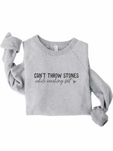 Load image into Gallery viewer, Can&#39;t Throw Stones Sweatshirt
