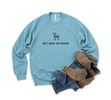 Load image into Gallery viewer, But Now I&#39;m Found Sweatshirt
