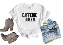 Load image into Gallery viewer, Caffeine Queen Tee

