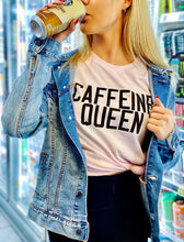 Load image into Gallery viewer, Caffeine Queen Tee
