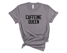 Load image into Gallery viewer, Caffeine Queen Tee
