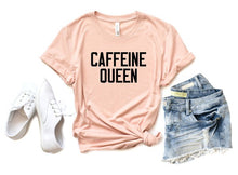 Load image into Gallery viewer, Caffeine Queen Tee
